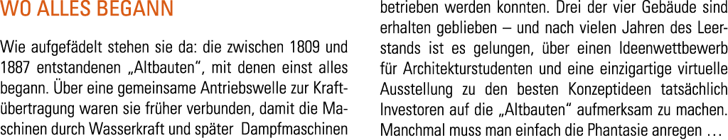 Wo alles begann Wie aufgef delt stehen sie da  die zwischen 1809 und 1887 entstandenen  Altbauten   mit denen einst a   