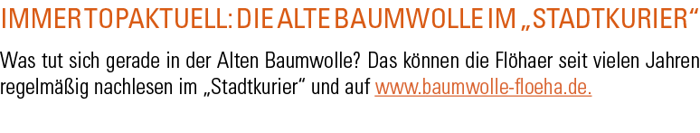 IMMER TOPAKTUELL  DIE ALTE BAUMWOLLE IM  STADTKURIER  Was tut sich gerade in der Alten Baumwolle  Das k nnen die Fl h   