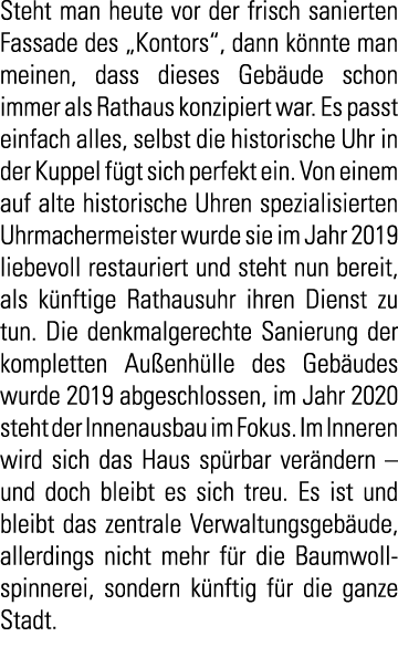 Steht man heute vor der frisch sanierten Fassade des  Kontors   dann k nnte man meinen  dass dieses Geb ude schon imm   